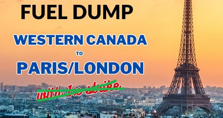 **MASSIVE UPDATE** FUEL DUMP: Dump Western Canada to Paris/London flights WITHOUT 1x strike | Secret Flying